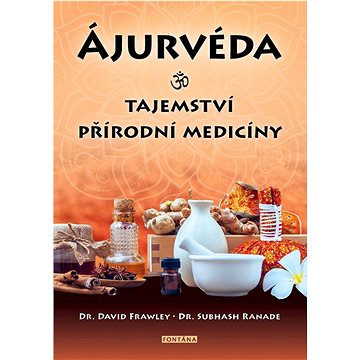 

Ájurvéda Tajemství přírodní medicíny