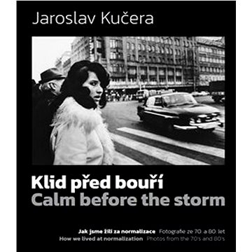 

Klid před bouří: Jak jsme žili za normalizace. Fotografie ze 70. a 80. let