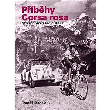

Příběhy Corsa rosa: Sto ročníků Giro d'Italia