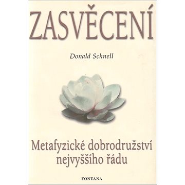 

Zasvěcení: Metafyzické dobrodružství nejvyššího řádu