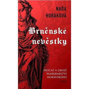 

Brněnské nevěstky: Mocní a ubozí Markrabství moravského