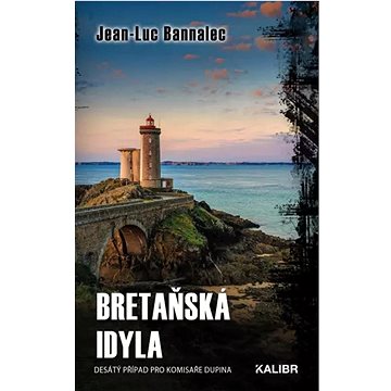

Bretaňská idyla: Desátý případ pro komisaře Dupina