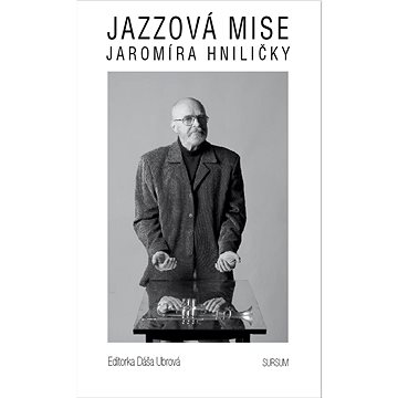 

Jazzová mise Jaromíra Hniličky