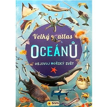 

Velký atlas oceánů: Objevuj mořský svět