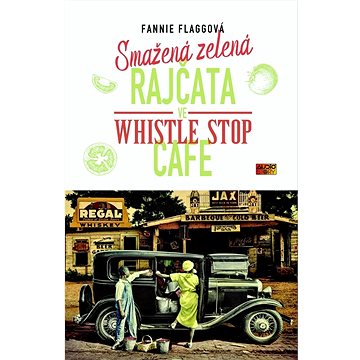 

Smažená zelená rajčata ve Whistle Stop Cafe