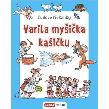

Varila myšička kašičku: Ľudové riekanky
