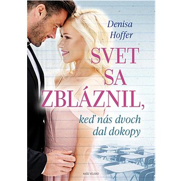 

Svet sa zbláznil, keď nás dvoch dal dokopy