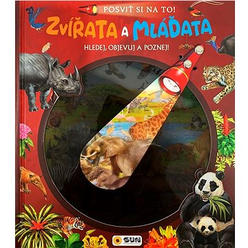 

Zvířata a mláďata Posviť si na to!: Hledej, objevuj a poznej!