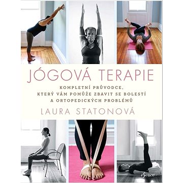 

Jógová terapie: Kompletní průvodce, který vám pomůže zbavit se bolestí ...