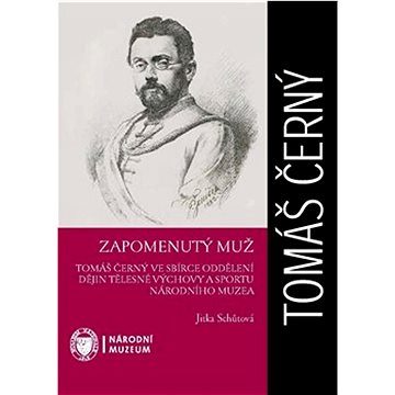 

Zapomenutý muž: Tomáš Černý ve sbírce oddělení dějin tělesné výchovy a sportu Národního muzea