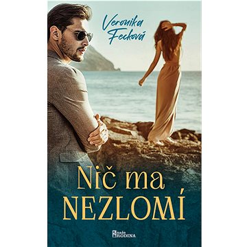

Nič ma nezlomí