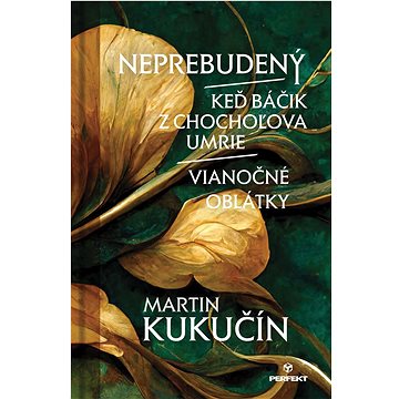 

Neprebudený/Keď báčik z Chochoľova umrie/Vianočné oblátky