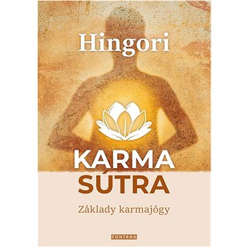 

Karma sútra: Základy karmajógy