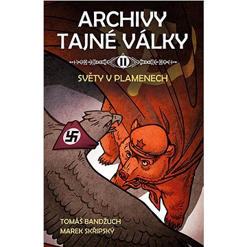 

Archivy tajné války II.: Světy v plamenech