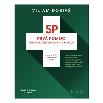 

5P Prvá pomoc pre pokročilých poskytovateľov: Pre tých, čo chcú vedieť viac