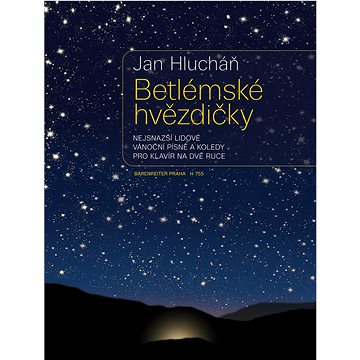 

Betlémské hvězdičky: Nejsnazší lidové vánoční písně a koledy pro klavír na dvě ruce