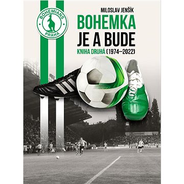 

Bohemka je a bude: Kniha druhá (1974-2022)