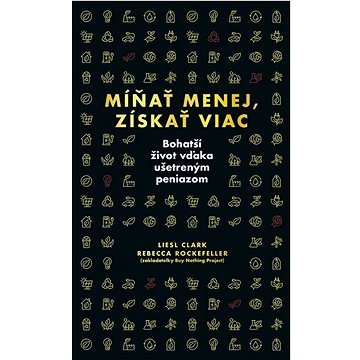 

Míňať menej, získať viac: Bohatší život vďaka ušetreným peniazom