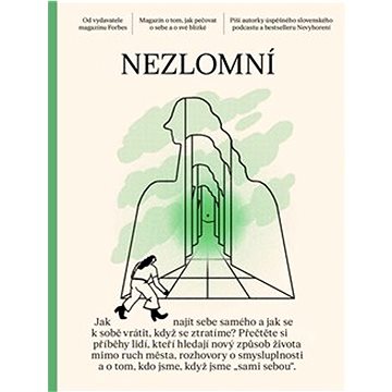 

Nezlomní: Magazín o tom, jak pečovat o sebe a o své blízké