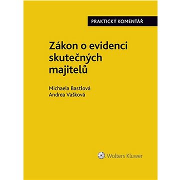 

Zákon o evidenci skutečných majitelů: Praktický komentář