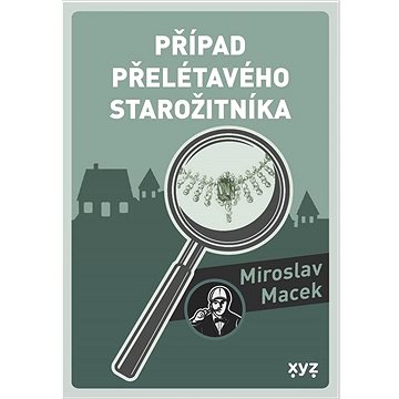 

Případ přelétavého starožitníka