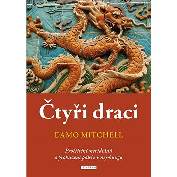 

Čtyři draci: Pročištění meridiánů a probuzení páteře v nej-kungu