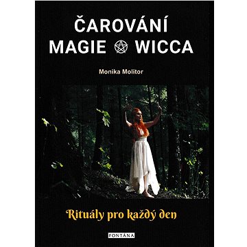 

Čarování Magie Wicca: Rituály pro každý den