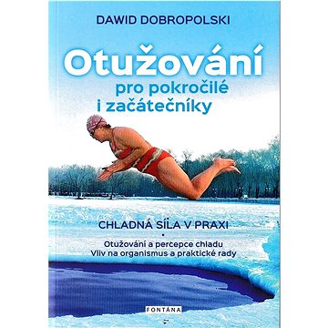 

Otužování pro pokročilé i začátečníky: Chladná síla v praxi