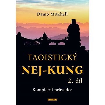 

Taoistický NEJ-KUNG 2. díl: Kompletní průvodce