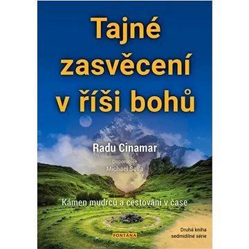 

Tajné zasvěcení v říši bohů: Kámen mudrců a cestování v čase