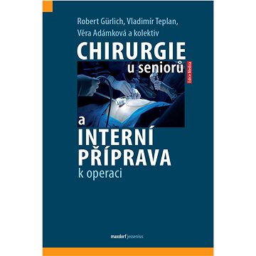 

Chirurgie u seniorů a interní příprava k operaci