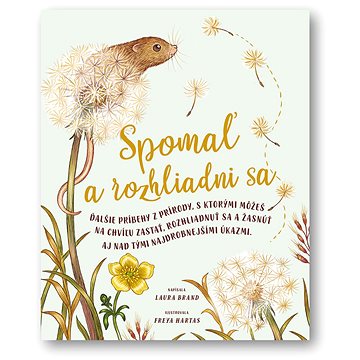 

Spomaľ a rozhliadni sa