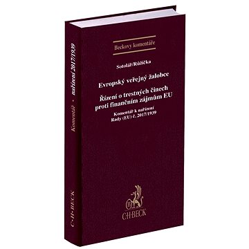 

Evropský veřejný žalobce Řízení o trestných činech proti finančním zájmům EU: Komentář