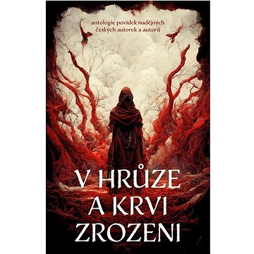 

V hrůze a krvi zrozeni