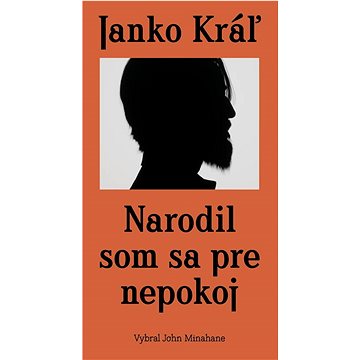 

Janko Kráľ - Narodil som sa pre nepokoj