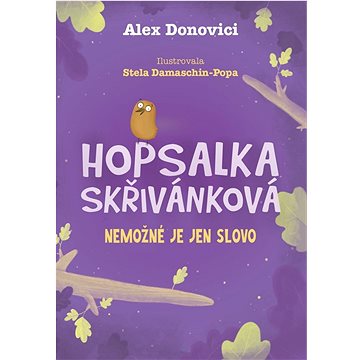 

Hopsalka Skřivánková Nemožné je jen slovo
