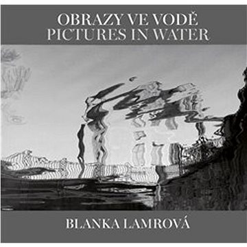 

Obrazy ve vodě Pictures in Water