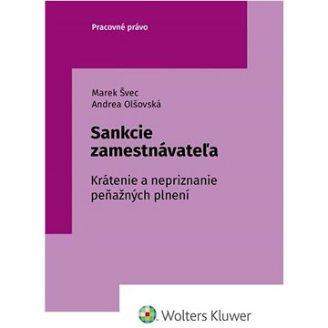 

Sankcie zamestnávateľa: Krátenie a nepriznanie peňažných plnení