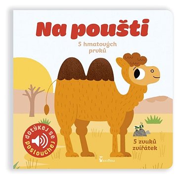 

Na poušti: 5 hmatových prvků, 5 zvuků zvířatek