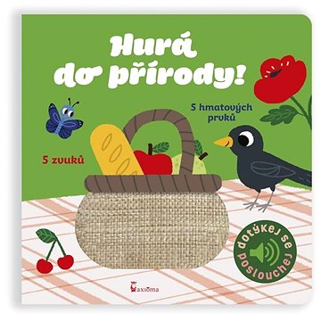 

Hurá do přírody!: 5 hmatových prvků, 5 zvuků