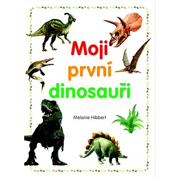 

Moji první dinosauři