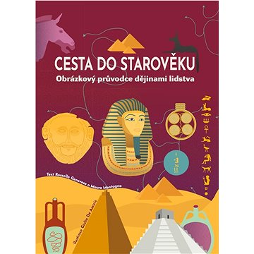 

Cesta do starověku: Obrázkový průvodce dějinami lidstva