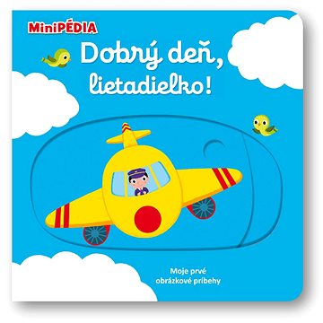 

Dobrý deň, lietadielko!