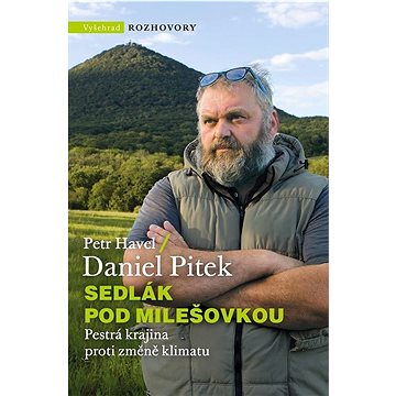 

Sedlák pod Milešovkou: Rozhovor s Danielem Pitkem