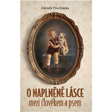 

O naplněné lásce mezi člověkem a psem