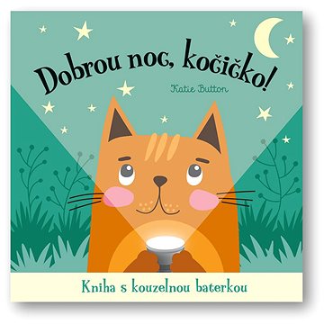 

Dobrou noc, kočičko!: Kniha s kouzelnou baterkou