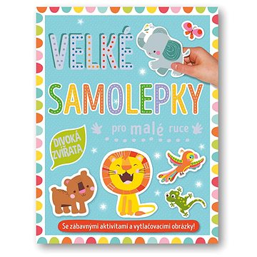 

Velké samolepky pro malé ruce Divoká zvířata
