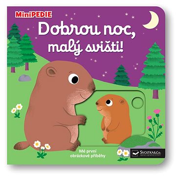 

Dobrou noc, malý svišti!: Mé první obrázkové příběhy