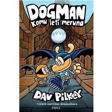 

Dogman Komu letí meruna: Jáma, z níž není návratu, Zajatci Jedového moře
