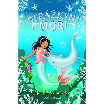 

Strážkyně moří Mořský jednorožec